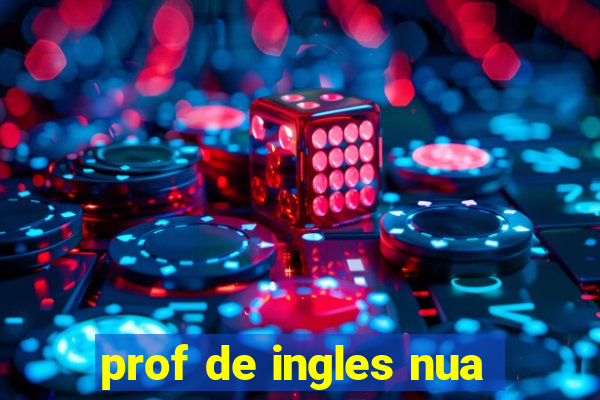 prof de ingles nua